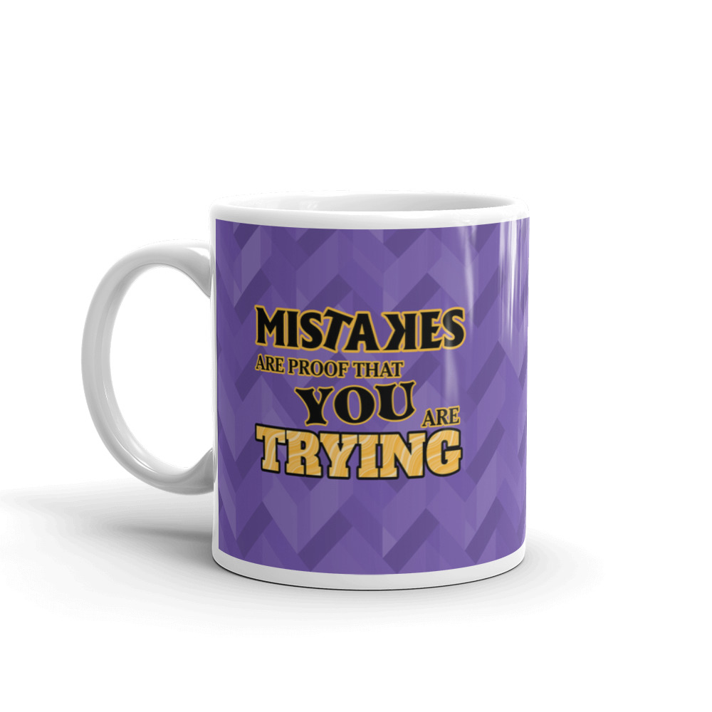 Mistakes Are Proof You Are Trying - Mug - Image 3