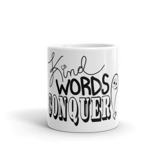 Kind Words Conquer! - Mug